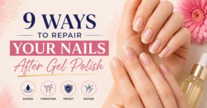 9 Ways to Repair Your Nails After Gel Polish